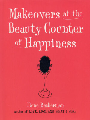 cover image of Makeovers at the Beauty Counter of Happiness
